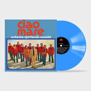 Vinile Ciao mare (Blue Coloured Vinyl) Orchestra Spettacolo Casadei
