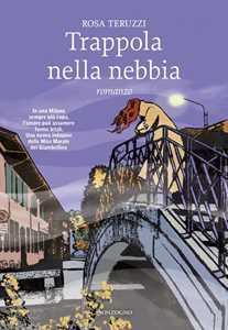 Libro Trappola nella nebbia. Copia autografata Rosa Teruzzi