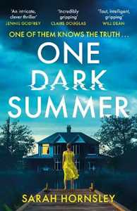 Libro in inglese One Dark Summer: the gripping new crime thriller that will keep you up all night, perfect for fans of Lisa Jewell Sarah Hornsley
