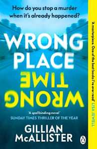 Libro in inglese Wrong Place Wrong Time: How do you stop a murder when it’s already happened? Gillian McAllister