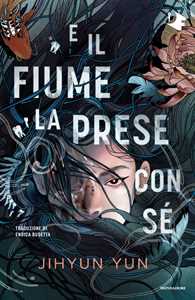 Libro E il fiume la prese con sé Jihyun Yun