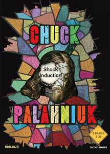 Libro Shock induction. Ediz. italiana Chuck Palahniuk