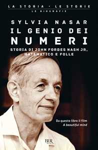Libro Il genio dei numeri. Storia di John Forbes Nash jr, matematico e folle Sylvia Nasar