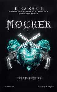 Libro Dead inside. Mocker. Ediz. italiana. Vol. 1 Kira Shell