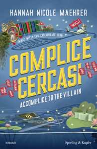 Libro Complice cercasi. Accomplice to the villain Hannah Nicole Maehrer