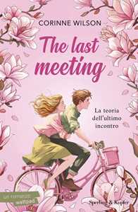 Libro The last meeting. La teoria dell'ultimo incontro Corinne Wilson