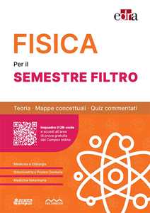 Libro Fisica per il semestre filtro. Teoria, mappe concettuali, quiz commentati