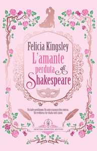 Libro L'amante perduta di Shakespeare Felicia Kingsley