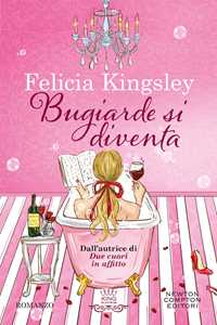 Libro Bugiarde si diventa Felicia Kingsley