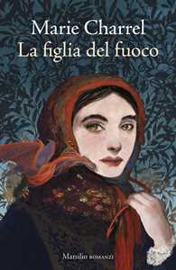 Libro La figlia del fuoco Marie Charrel