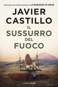Libro Il sussurro del fuoco Javier Castillo