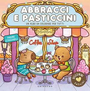 Libro Abbracci e pasticcini. Disegnini felicini. Ediz. illustrata 