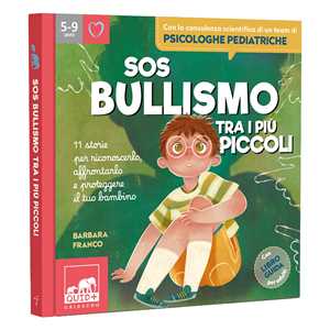 Libro SOS bullismo tra i più piccoli. 11 storie per riconoscerlo, affrontarlo e proteggere il tuo bambino Barbara Franco