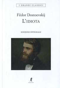 Libro L'idiota. Ediz. integrale Fëdor Dostoevskij