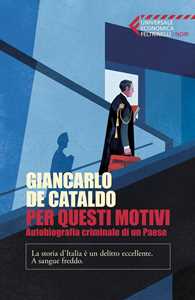 Libro Per Questi Motivi. Autobiografia criminale di un Paese Giancarlo De Cataldo