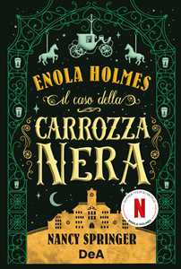 Libro Il caso della carrozza nera. Enola Holmes. Vol. 7 Nancy Springer