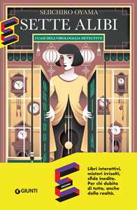 Libro Sette alibi. I casi dell'orologiaia detective Seiichiro Oyama