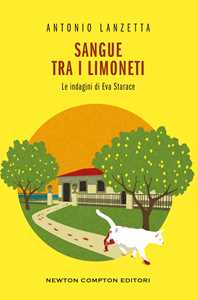 Libro Sangue tra i limoneti. Le indagini di Eva Starace Antonio Lanzetta