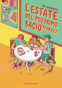 Libro L'estate del mio primo bacio (forse). Ediz. integrale Teo Benedetti