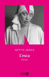 Libro L'esca. Fish Tales Nettie Jones