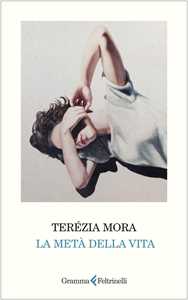Libro La metà della vita Terézia Mora