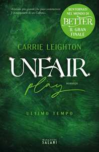 Libro Unfair play. Ultimo tempo Carrie Leighton