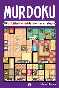 Libro Murdoku. 80 omicidi misteriosi da risolvere con la logica. Il primo libro che unisce crime e sudoku Manuel Garand
