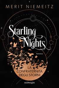 Libro La Confraternita degli storni. Starling nights Merit Niemeitz