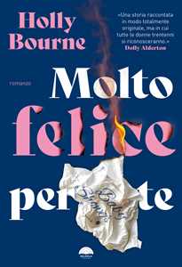 Libro Molto felice per te Holly Bourne